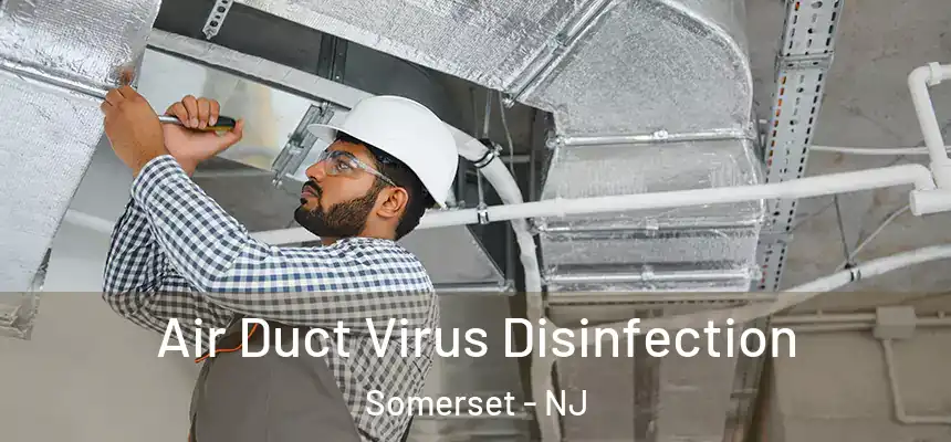 Air Duct Virus Disinfection Somerset - NJ