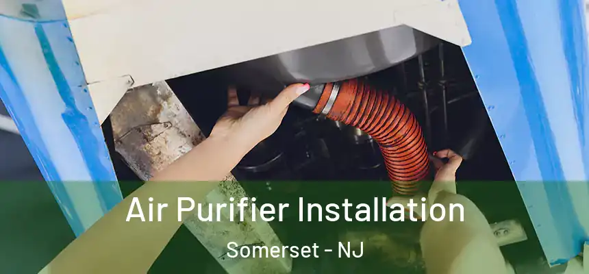  Air Purifier Installation Somerset - NJ