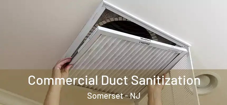  Commercial Duct Sanitization Somerset - NJ