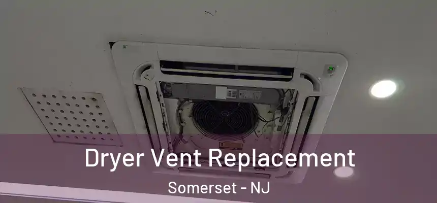  Dryer Vent Replacement Somerset - NJ