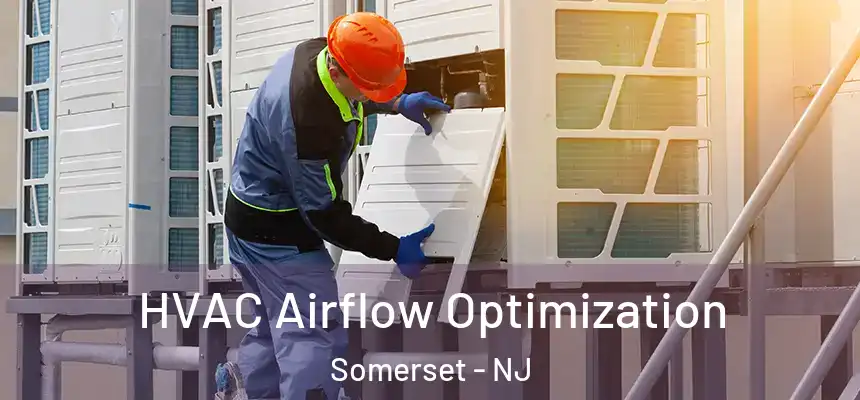HVAC Airflow Optimization Somerset - NJ