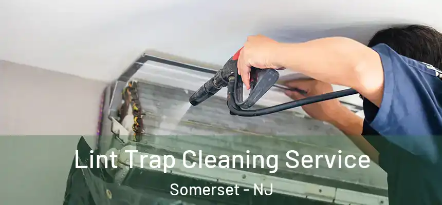 Lint Trap Cleaning Service Somerset - NJ