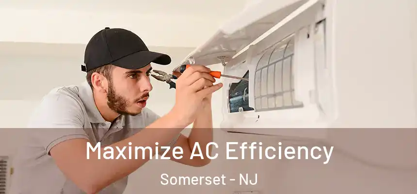  Maximize AC Efficiency Somerset - NJ